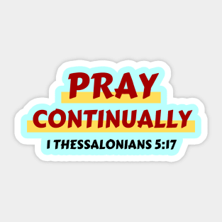 Pray Continually | Christian Saying Sticker